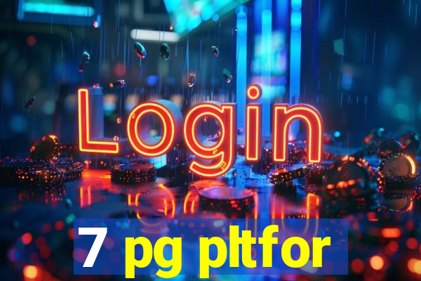 7 pg pltfor